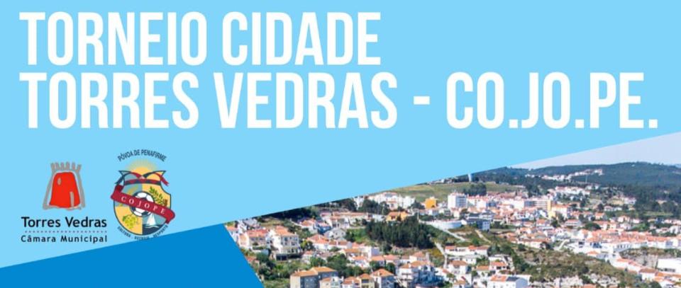 TORNEIO CIDADE TORRES VEDRAS - COJOPE (Equipas)